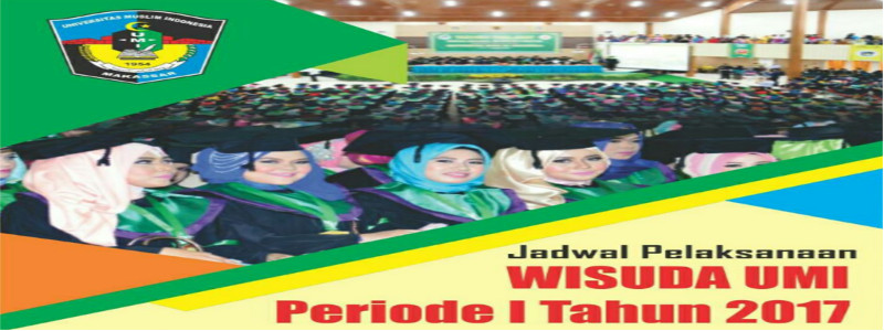 Jadwal Pelaksanaan Wisuda UMI Periode 1 Tahun 2017